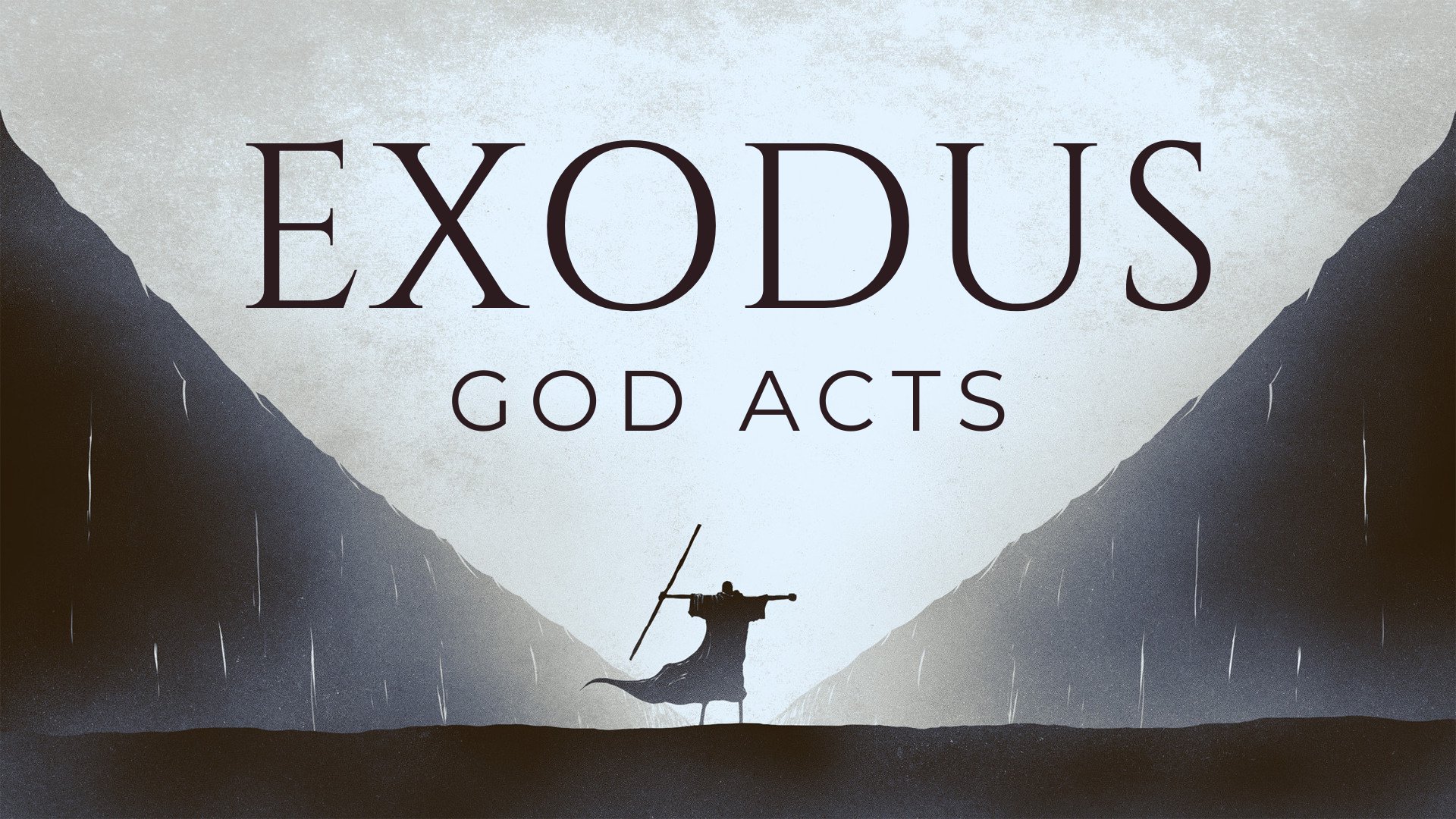 Exodus: God Acts 3. Valley View Christian Church
