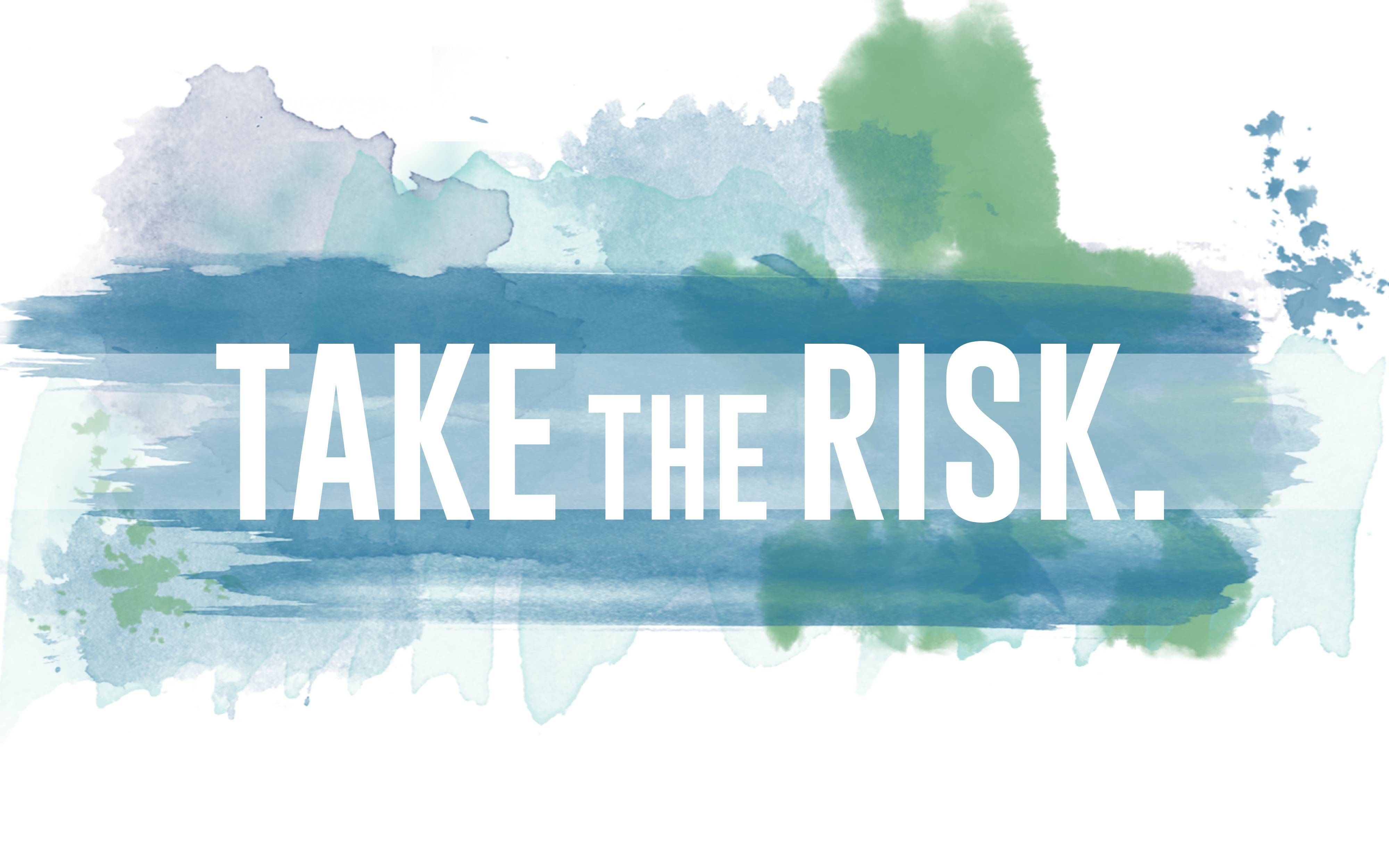 Free Phone & Desktop Wallpaper: Take the Risk