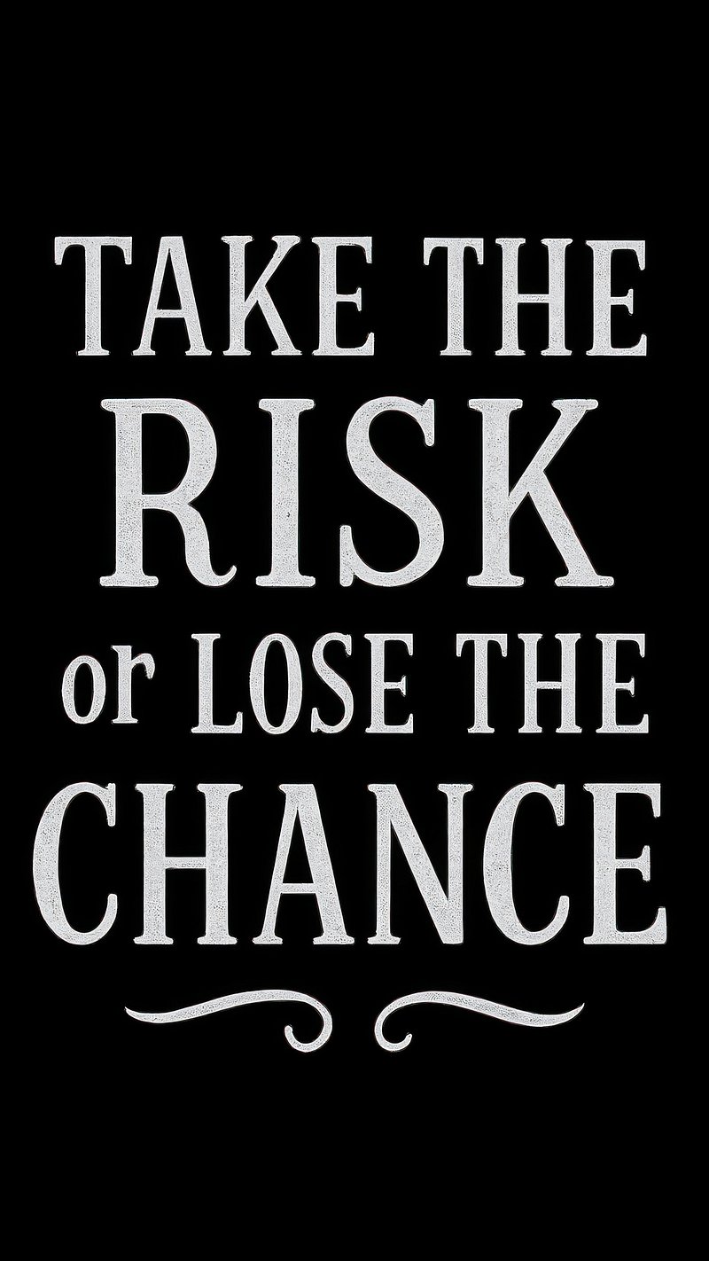 Take The Risk Or Lose The Chance Image Wallpaper