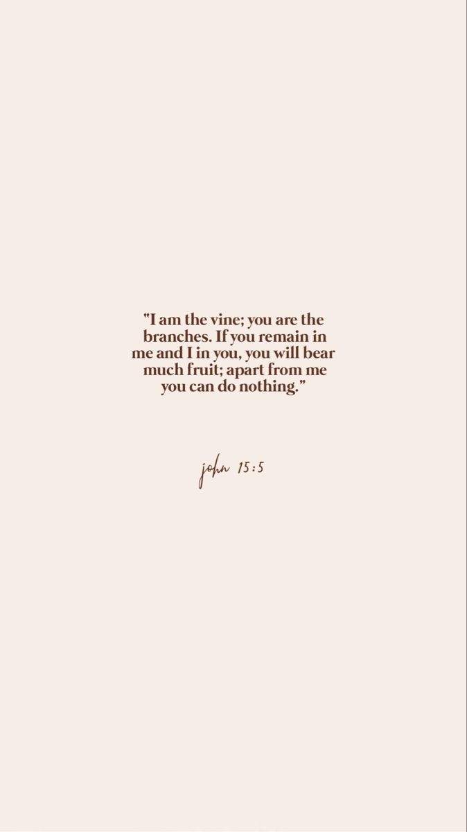 I am the vine; you are the branches” (john 15:5)