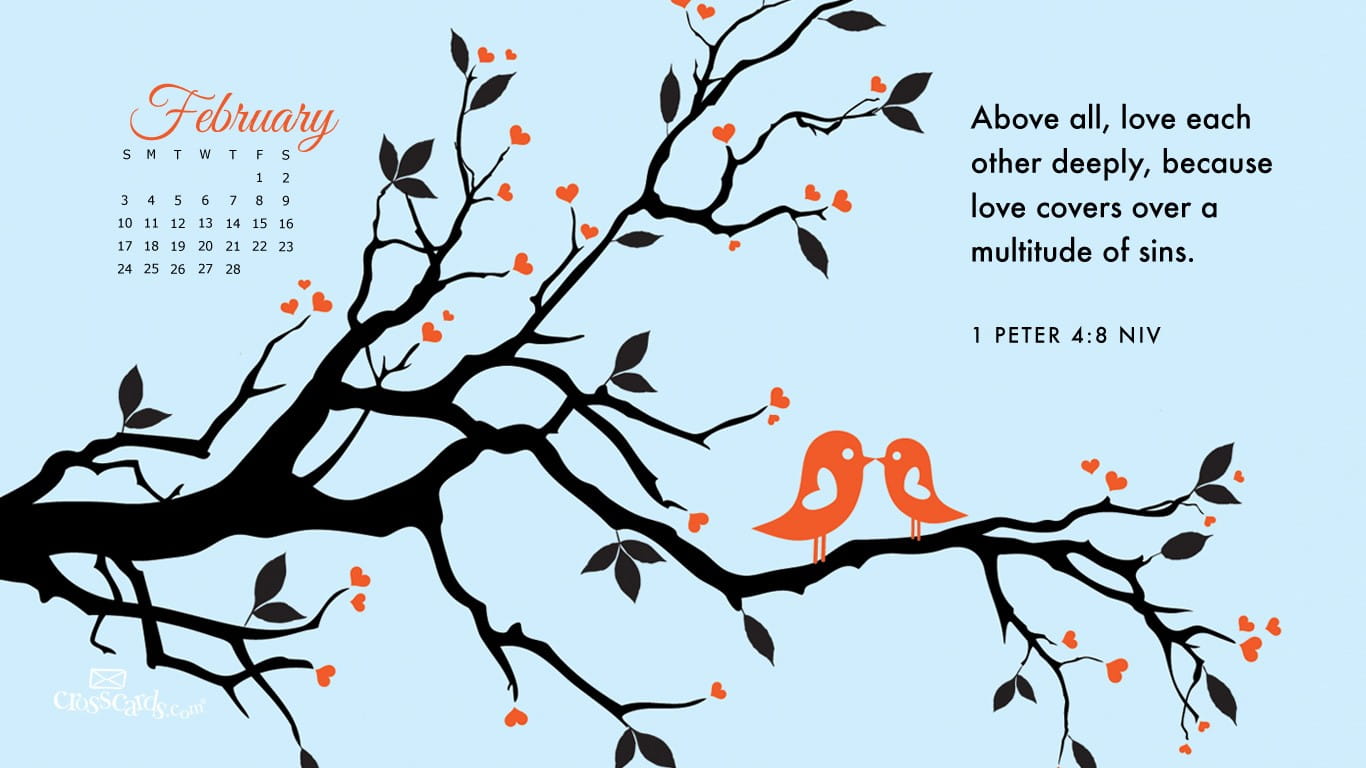 Feb 2013 Peter 4:8 NIV Desktop Calendar- Free February Wallpaper
