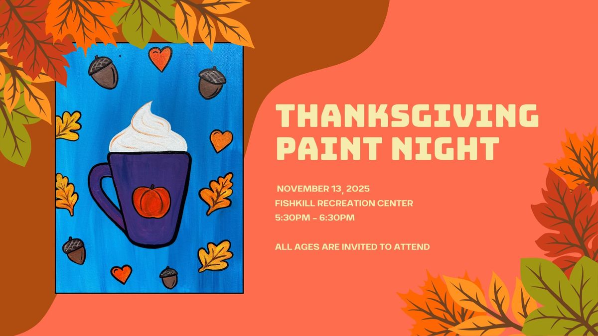 Thanksgiving Paint Night, Fishkill Recreation, 13 November 2025