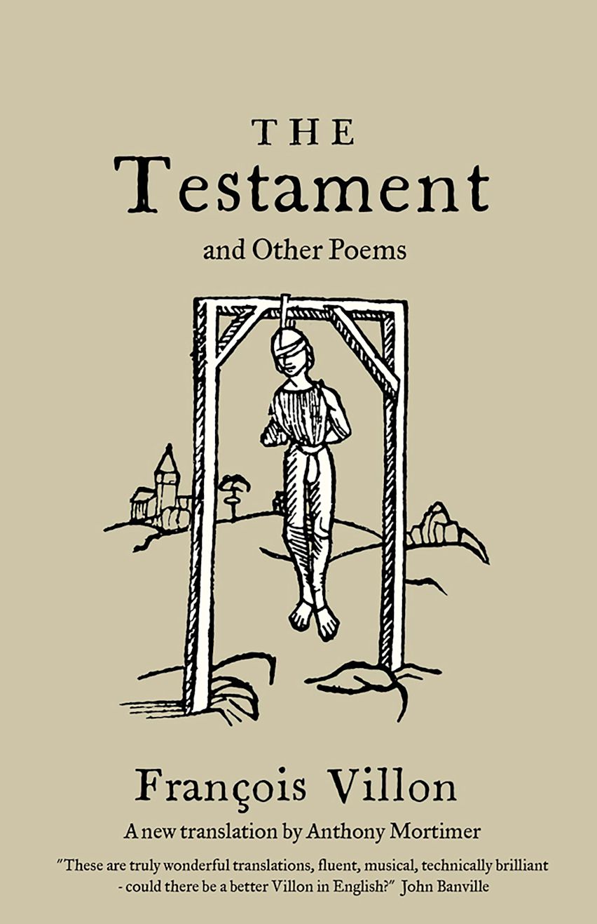 The Testament and Other Poems: New Translation:, François Villon: Alma Classics