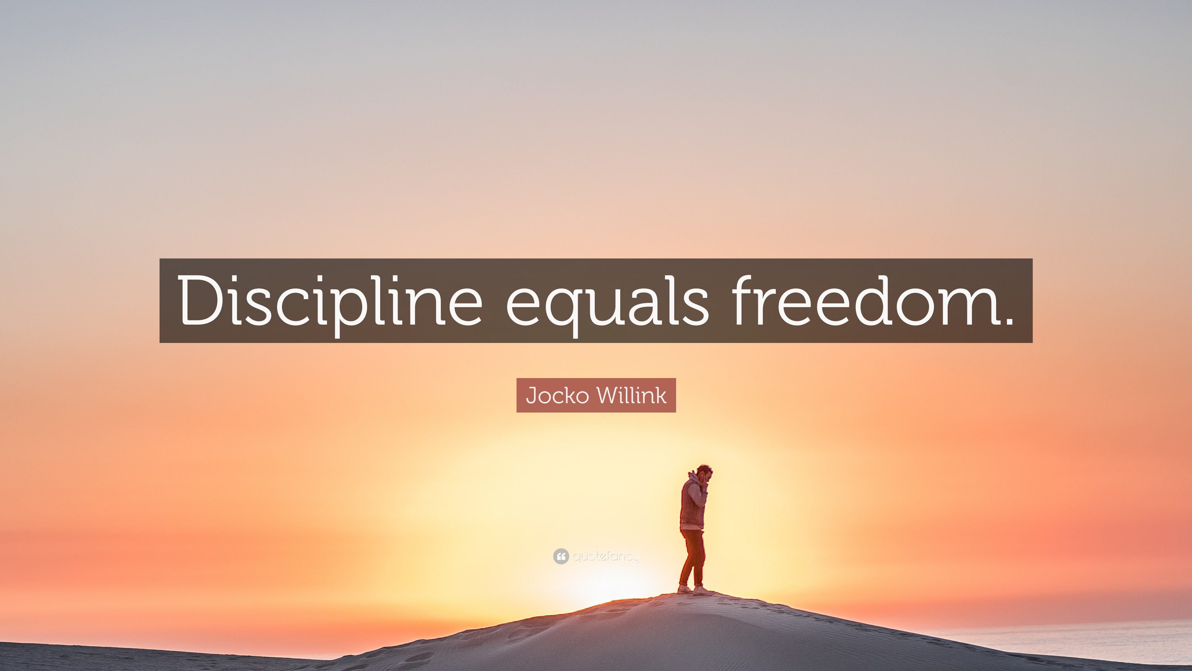 Jocko Willink Quote: “Discipline equals freedom.”