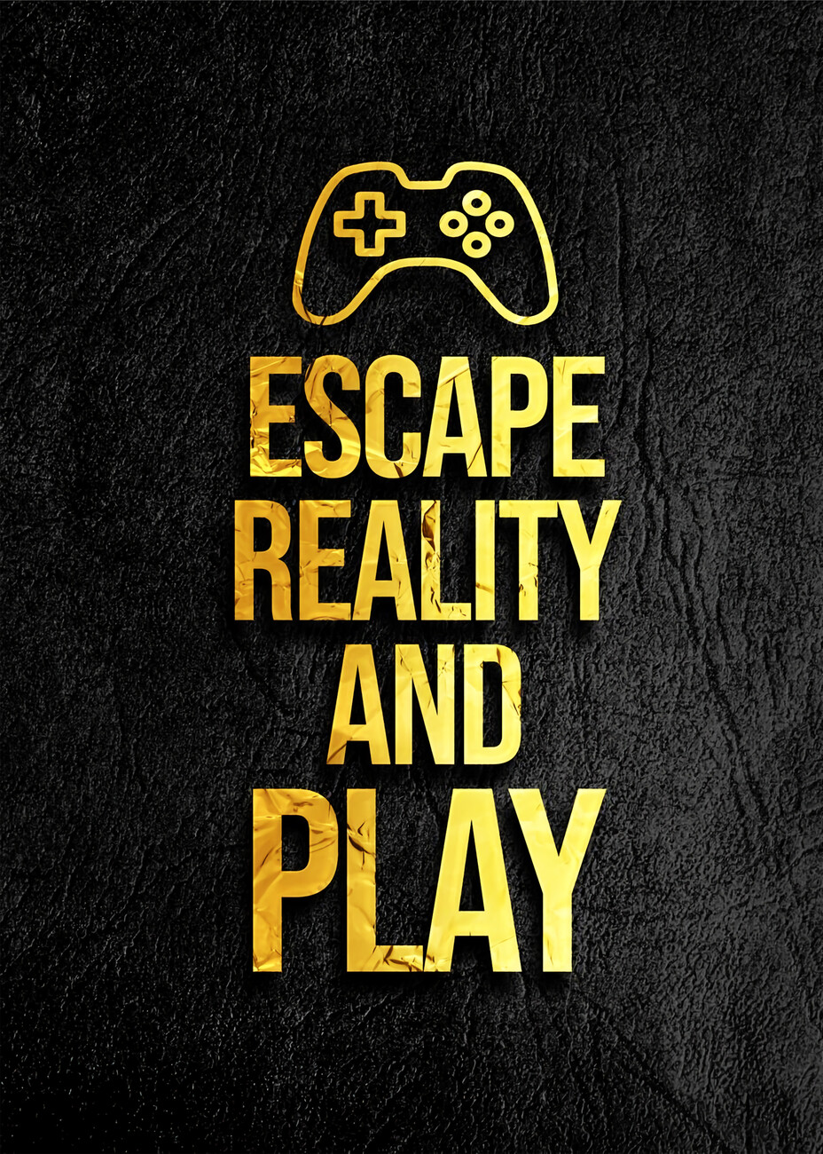 Poster Escape Reality And Play. Wall Art 1 FREE