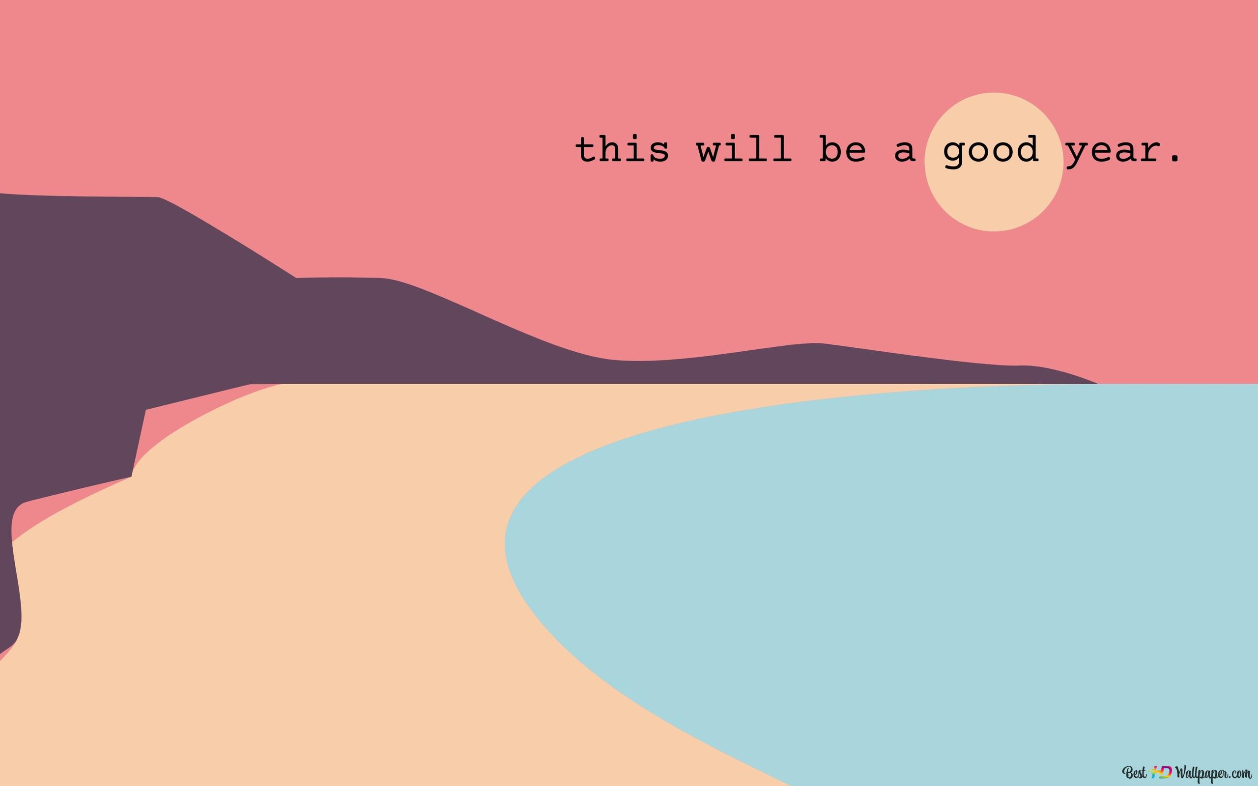 Minimal art Design, New Year Quote, This will be a good year. 4K wallpaper download