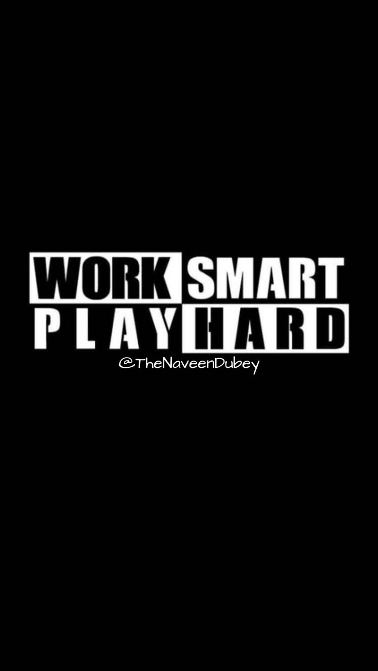 Work Hard, Play Smart