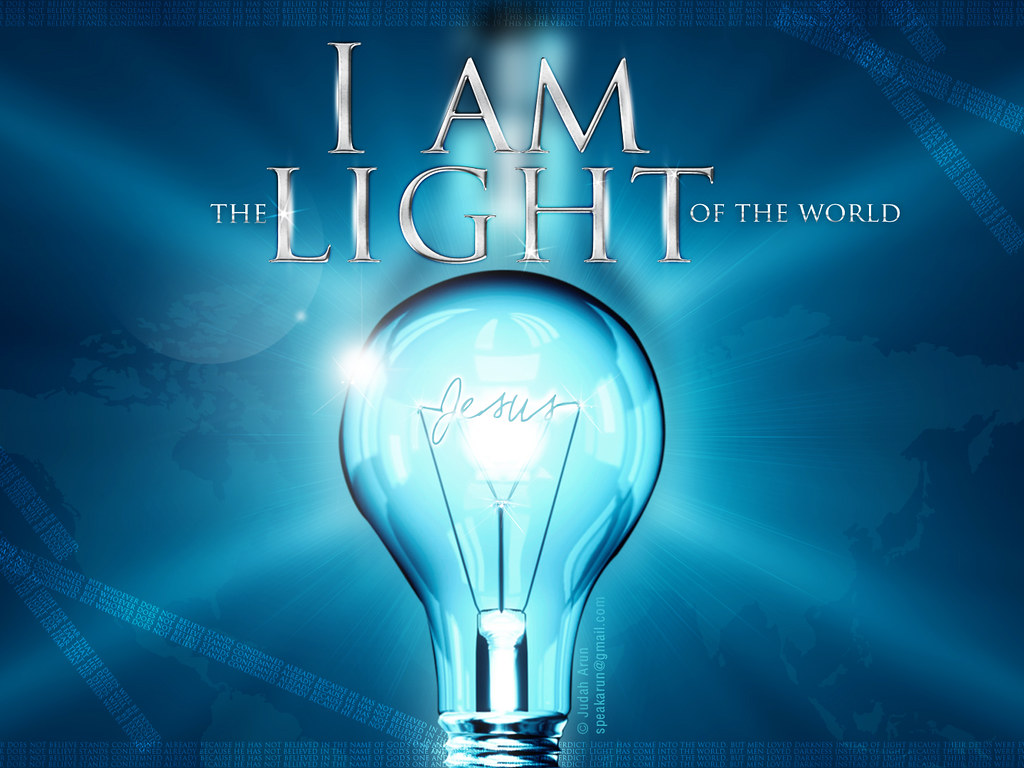 I AM THE LIGHT OF THE WORLD. JESUS THE LIGHT