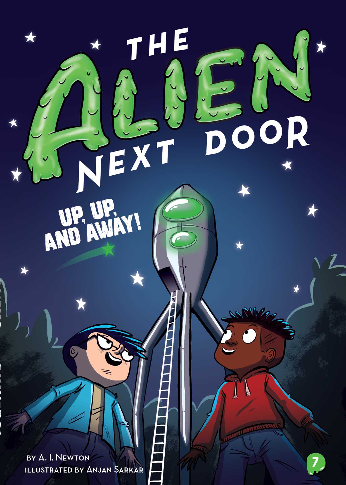 The Alien Next Door 7: Up, Up, and Away!. Book by A.I. Newton, Anjan Sarkar. Official Publisher Page. Simon & Schuster