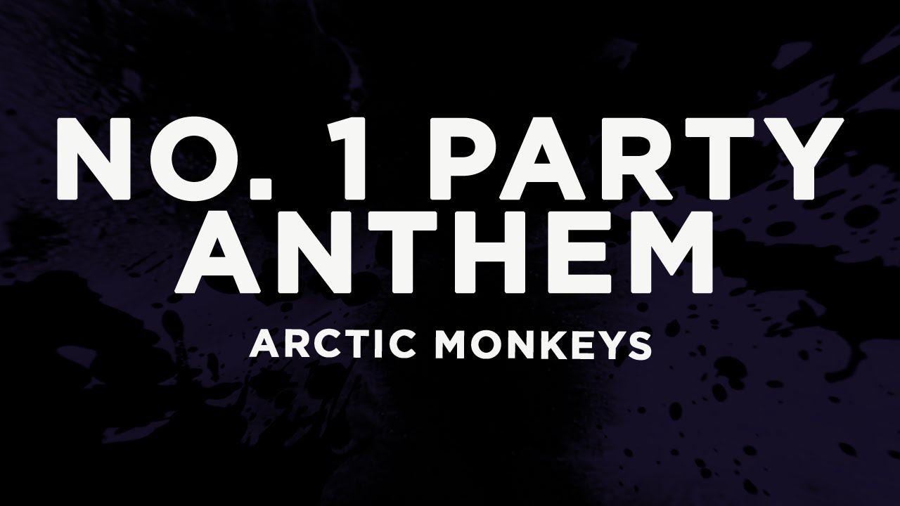 Arctic Monkeys. 1 Party Anthem (Lyrics)