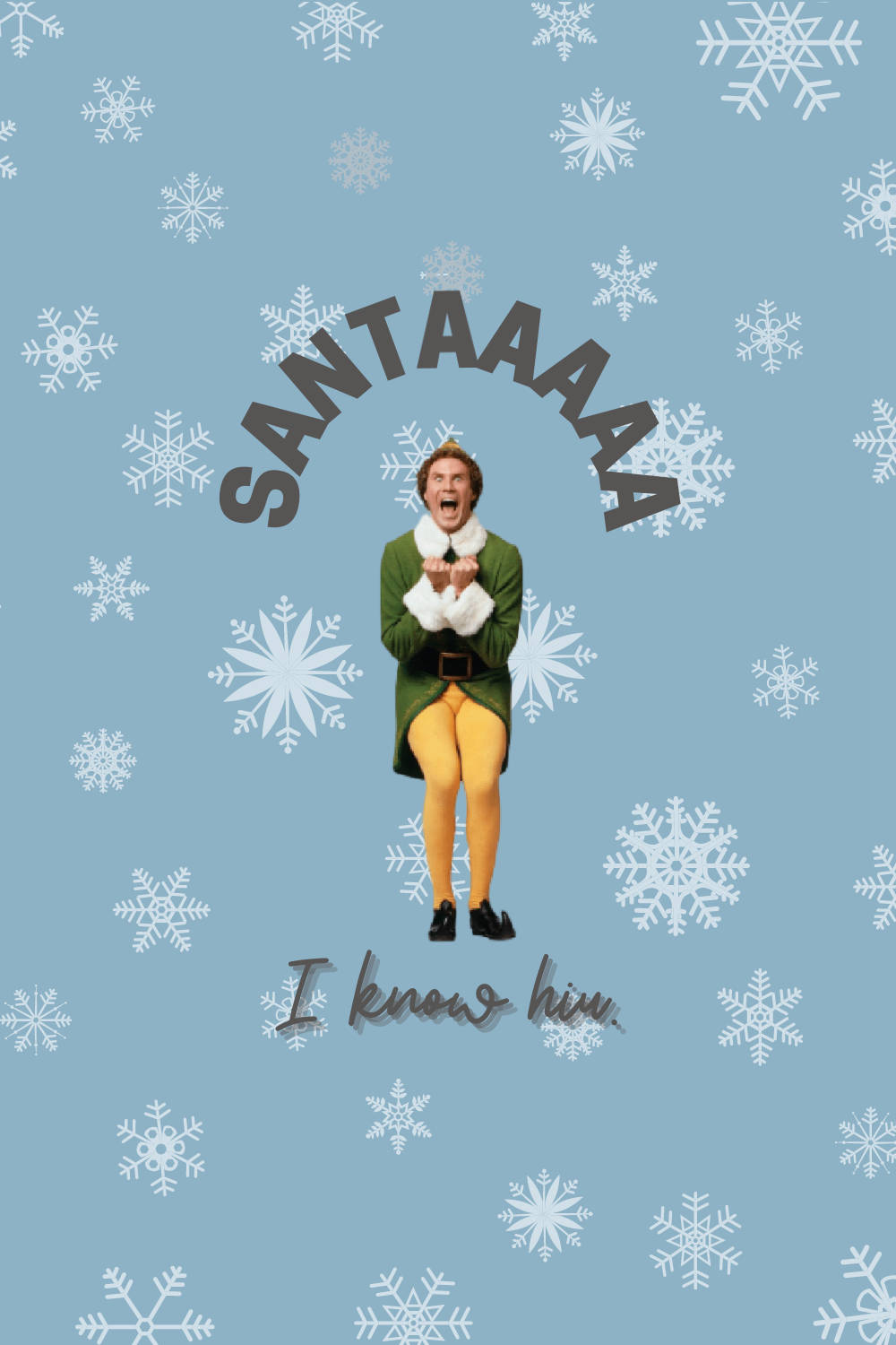 Download Elf Movie Santa I Know Him Wallpaper