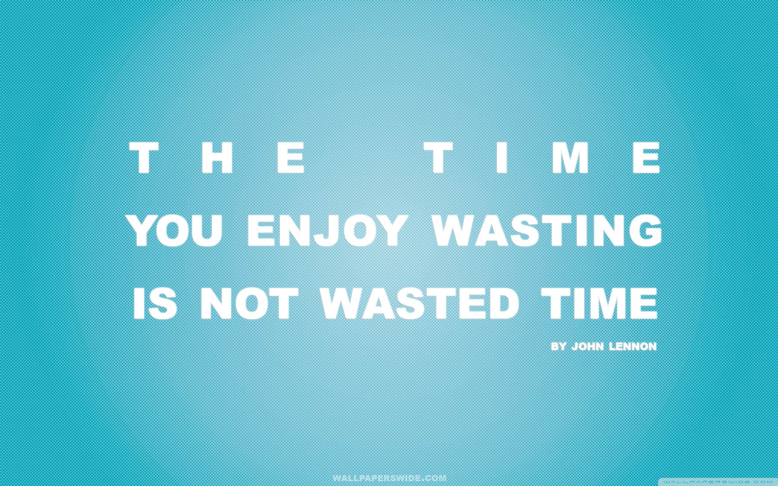 Time You Enjoy Wasting is Not Wasted Time Quote (Retro Blue V1) 4K UHD Wallpaper for UltraHD Desktop and TV, Widescreen and UltraWide Display, Smartphone and Tablet Devices