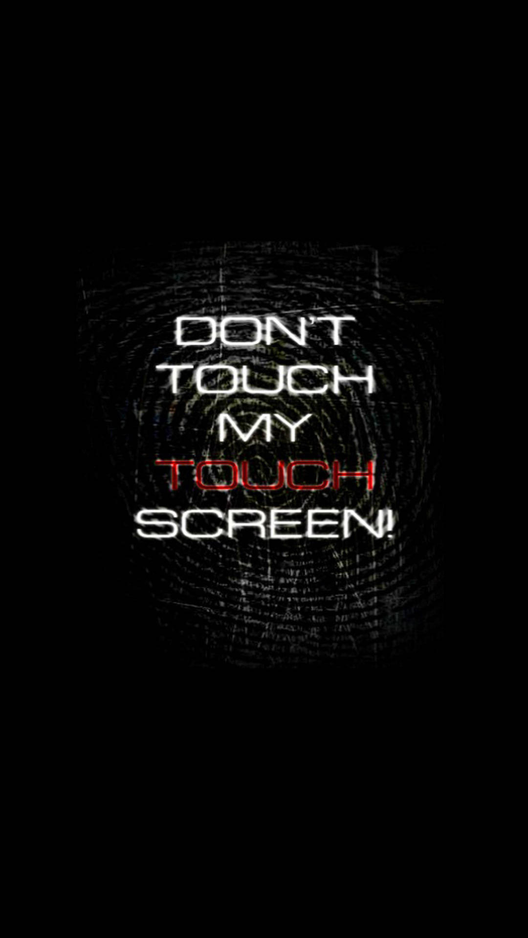 Download Don't Touch My Phone Screen Print Wallpaper