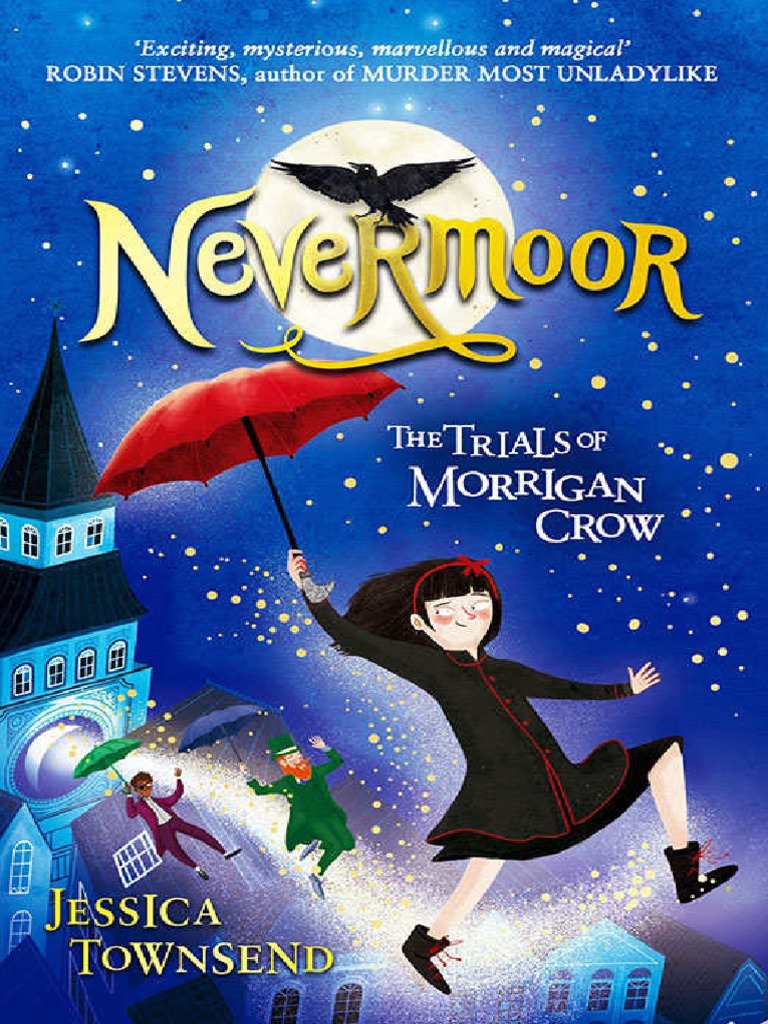 Nevermoor. The Trials of Morrigan Crow (Nevermoor Series 1) (Jessica Townsend)