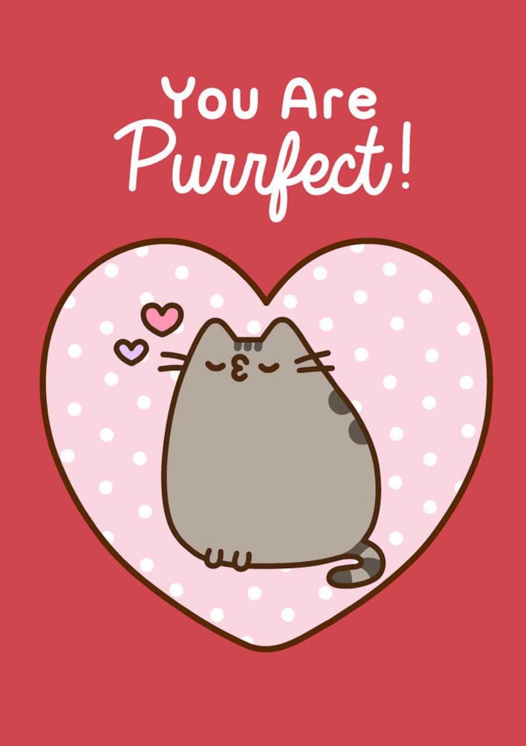 Pusheen the Cat Are Purrfect / Valentine's / All Occasion Blank Card