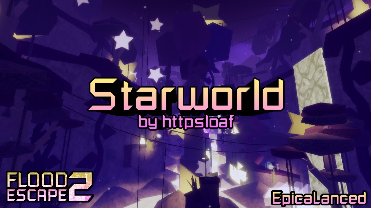 Starworld (V3) [Insane]. Flood Escape 2: Community Maps
