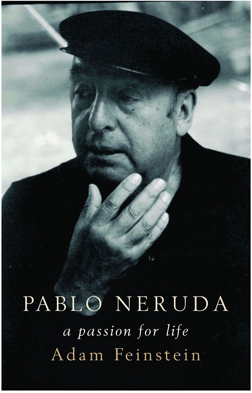 Pablo Neruda:, Adam Feinstein: Bloomsbury USA