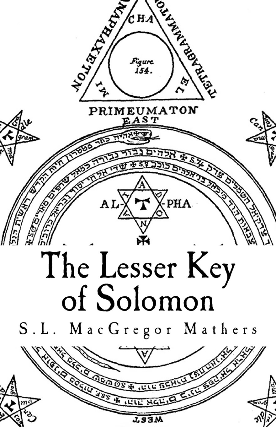The Lesser Key of Solomon: Goetia by S.L. MacGregor Mathers