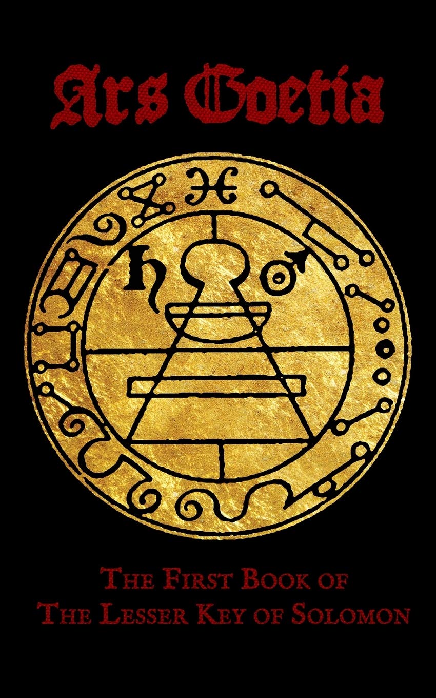 Ars Goetia: The First Book of the Lesser Key of Solomon: 9781999524227: Anonymous, Hunter, J. W., Mathers, S. L.M.: Books