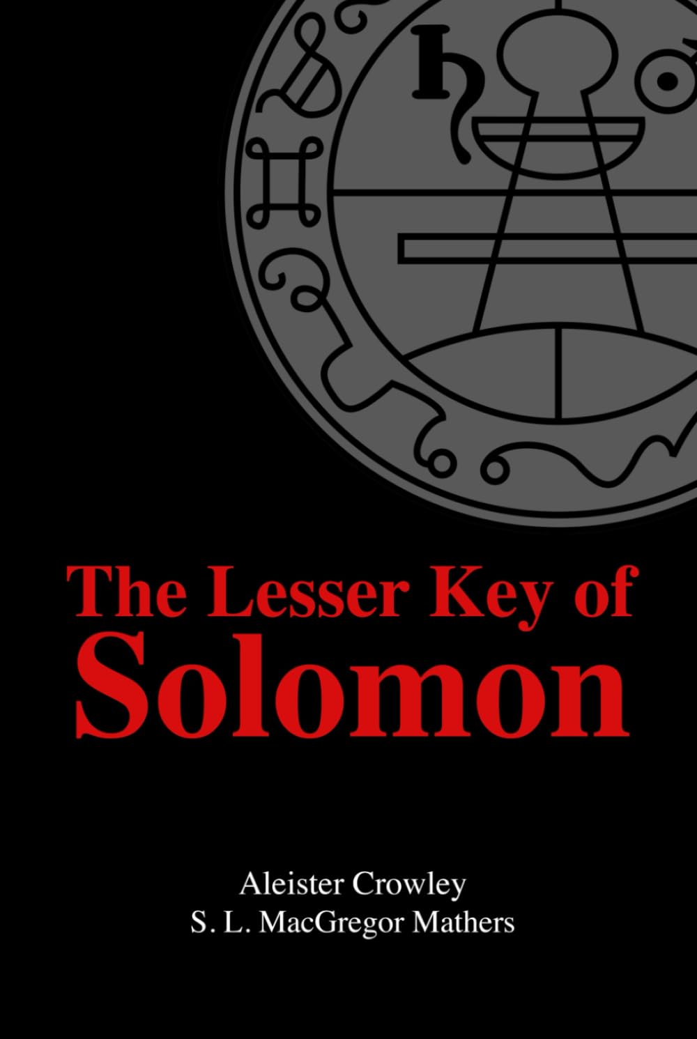 The Lesser Key Of Solomon: 9798308352044: Crowley, Aleister, MacGregor Mathers, S. L.: Books