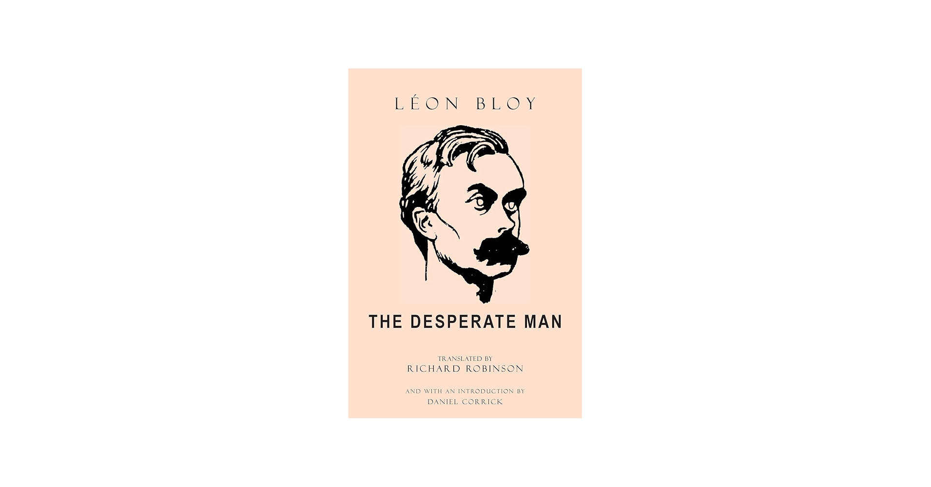 The Desperate Man: 9781645250319: Bloy, Léon, Robinson, Richard: Libros