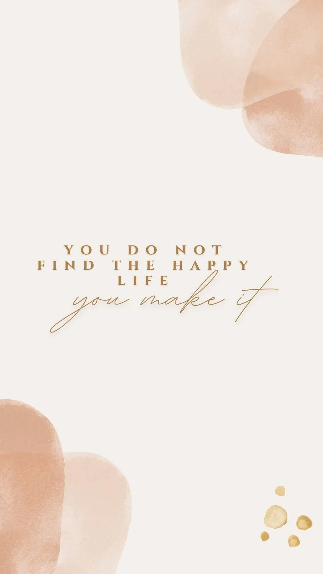 Download Make A Happy Life Motivational Mobile Wallpaper