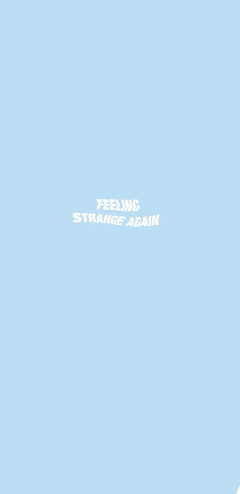 Fellingstrangeagian, strange, baby blue, blue, light blue, sky blue, aesthetic quote, HD phone wallpaper