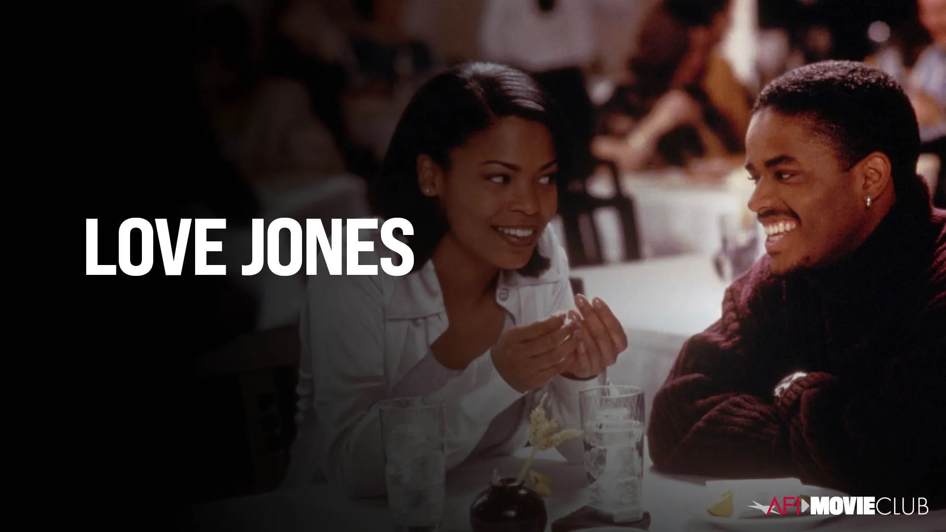 AFI Movie Club Rewind: LOVE JONES. American Film Institute