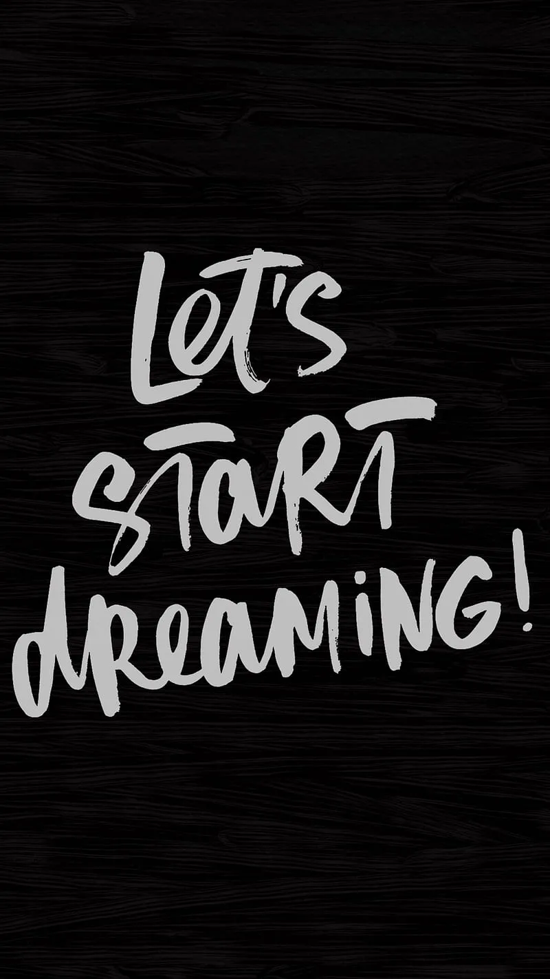 Let's Start Dreaming, texture, dark background, motivation, inscription, inspirational, HD phone wallpaper