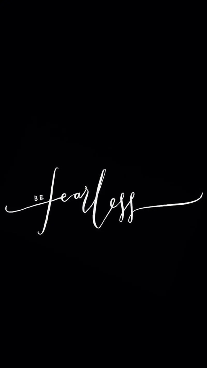 Be Fearless, black, cute, motivation, positive, white, HD phone wallpaper