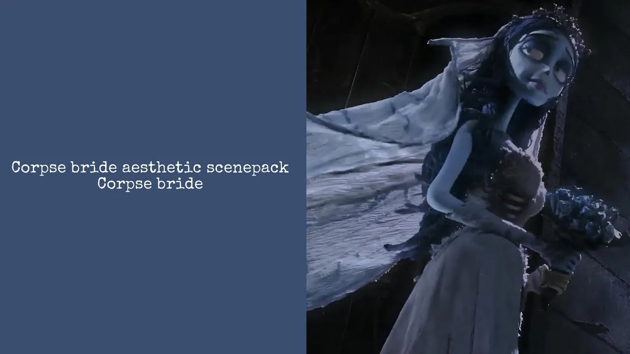 Corpse Bride Aesthetic scenepack (Corpse Bride) 1080p