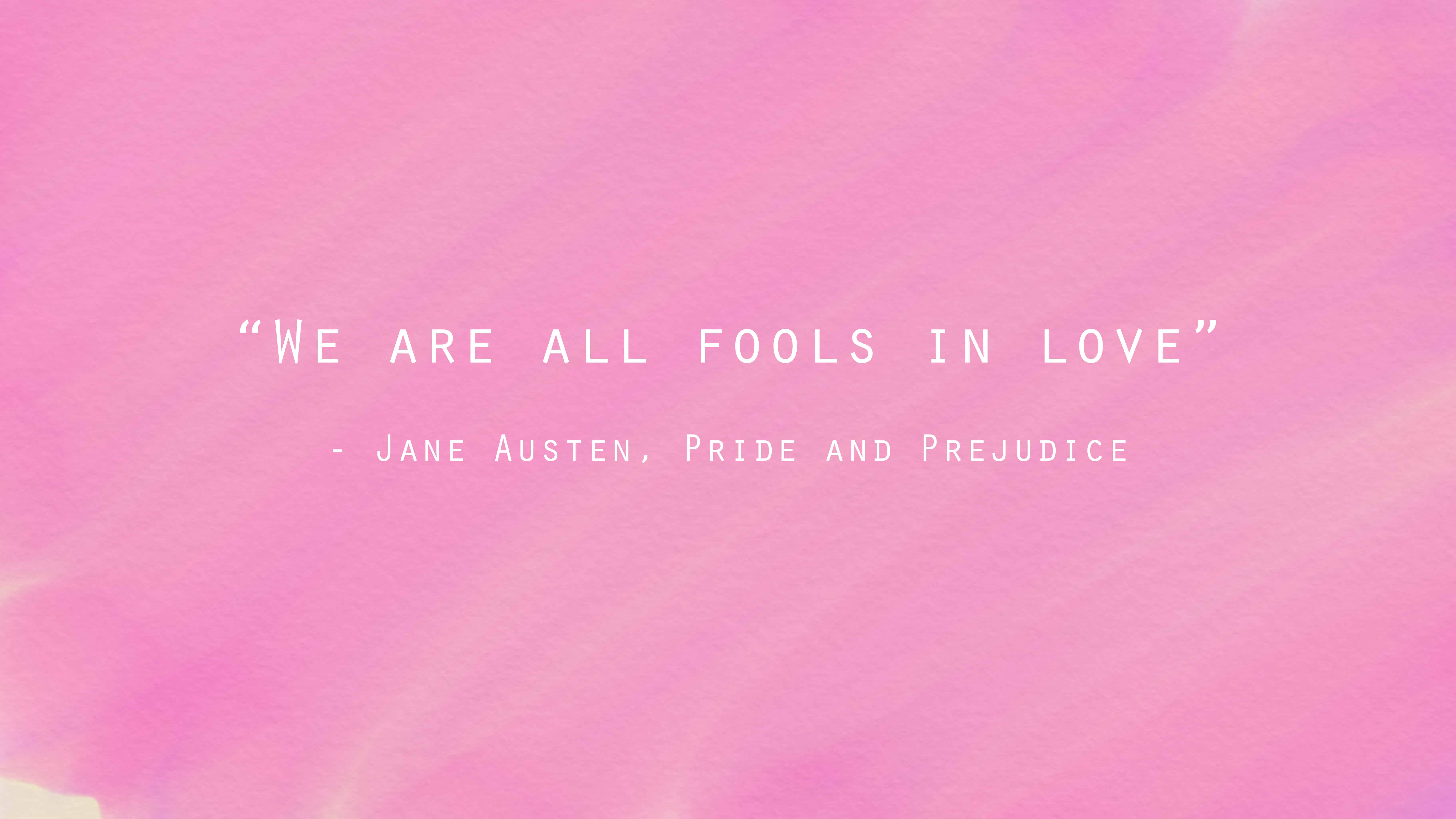 Jane Austen Quote Are All Fools In Love Desktop Wallpaper Printable Home
