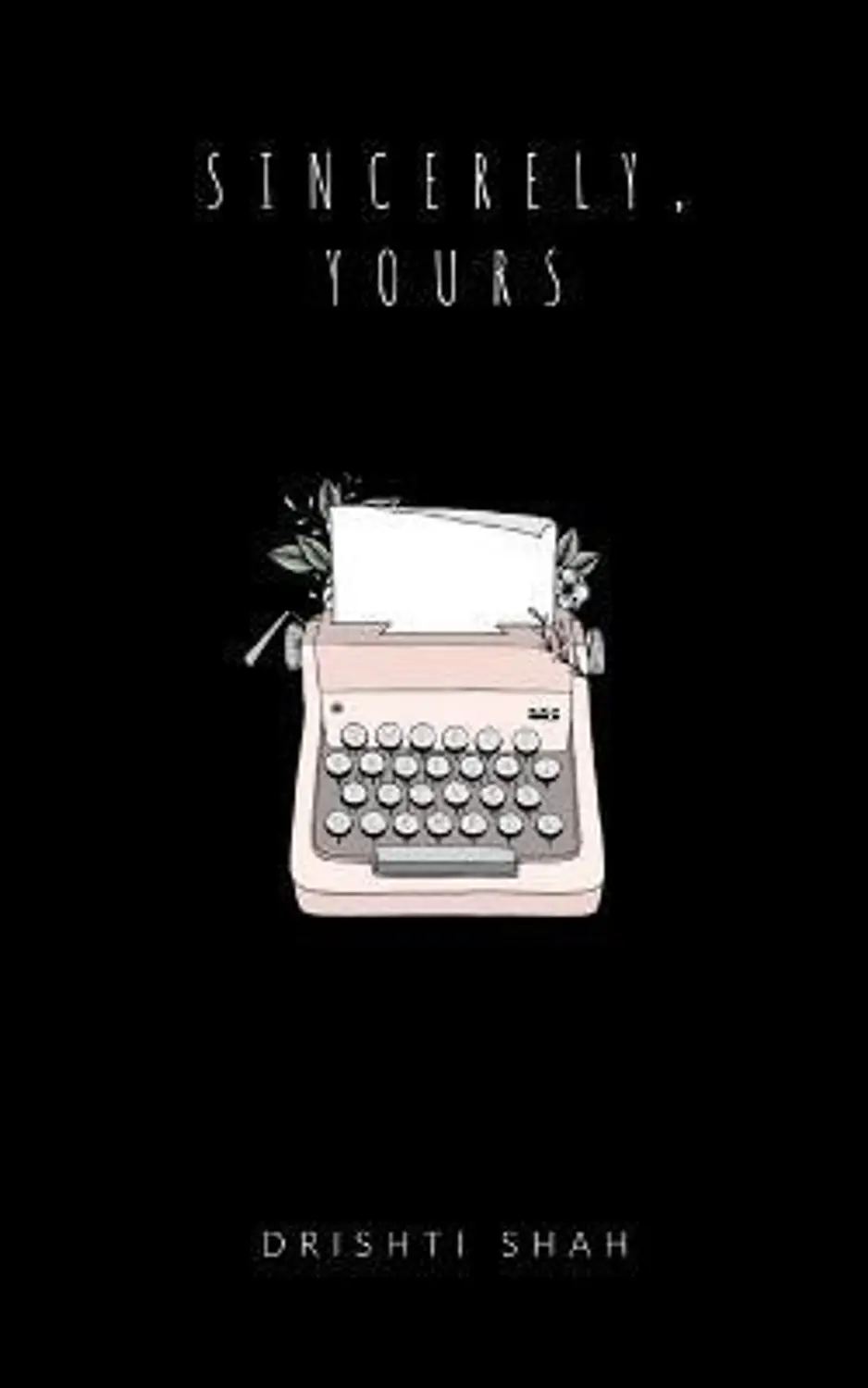 Sincerely, yours: Buy Sincerely, yours by Shah Drishti at Low Price in India