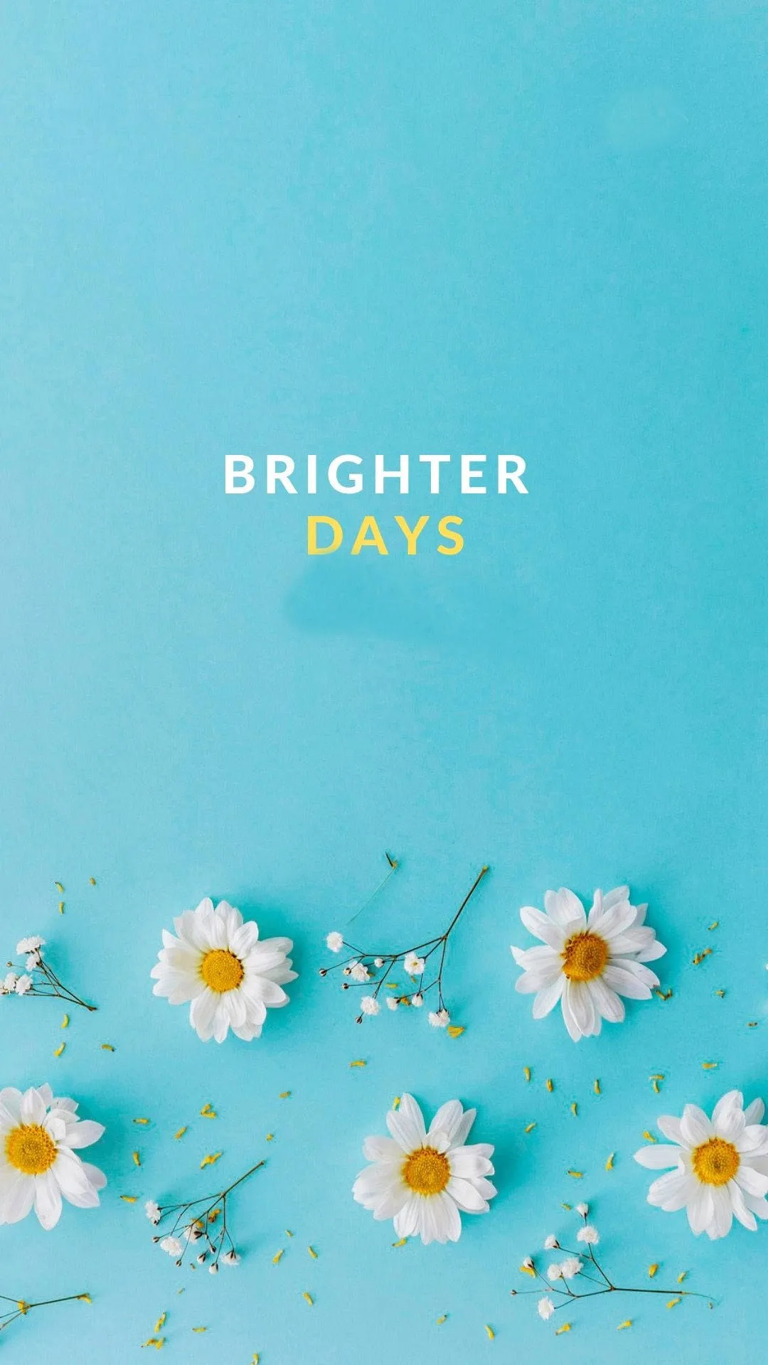 Download Inspiring Quotes Phone Brighter Days Wallpaper