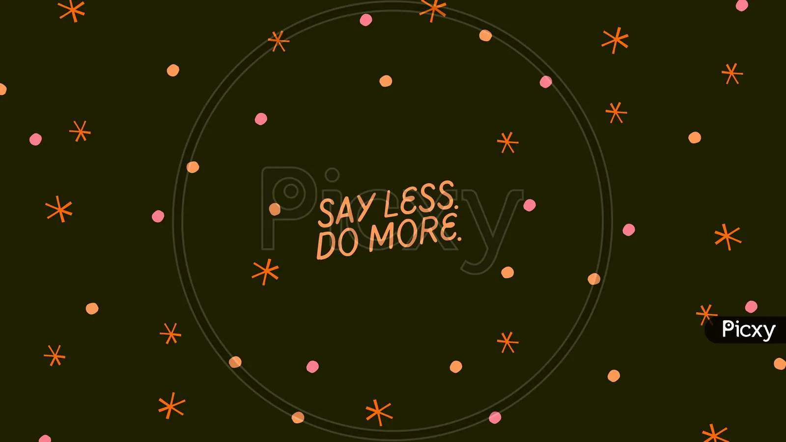 Image Of Colorful Dots Organic Typography Desktop Wallpaper Say Less. Do More. (Motivational Poster) EW375197 Picxy