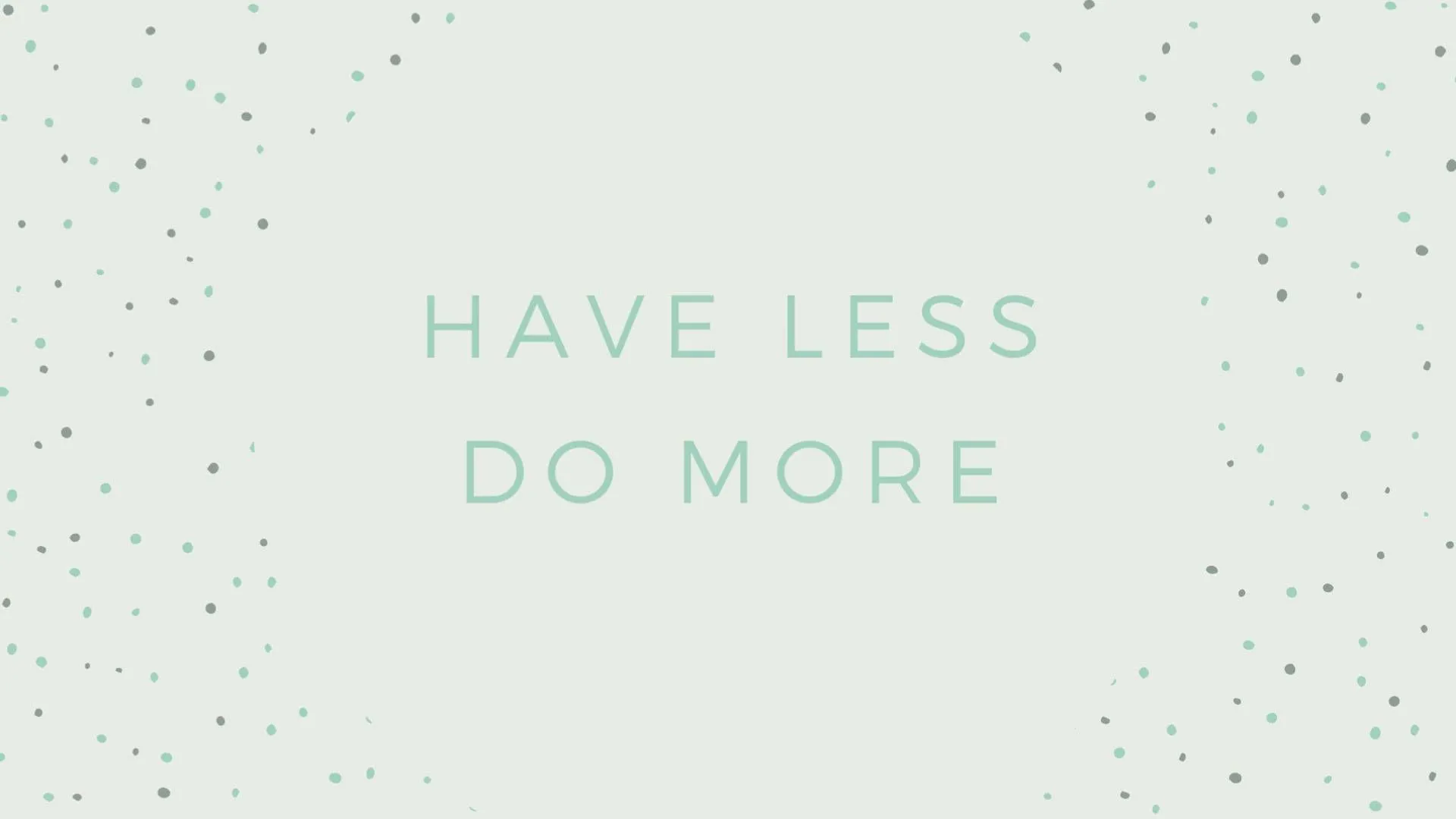 Download White Aesthetic Tumblr Have Less Do More Wallpaper