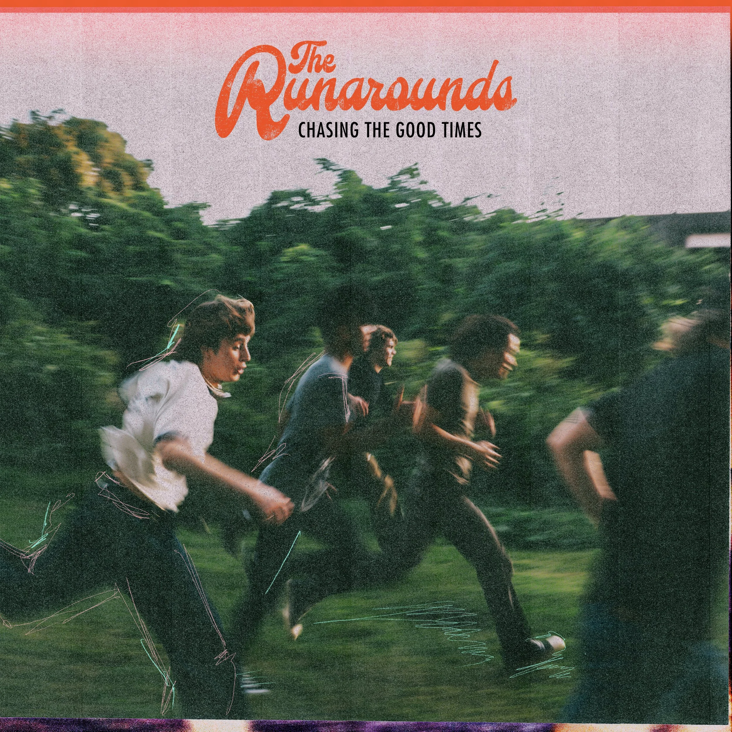The Runarounds Refuse to Slow Down in “Chasing The Good Times”