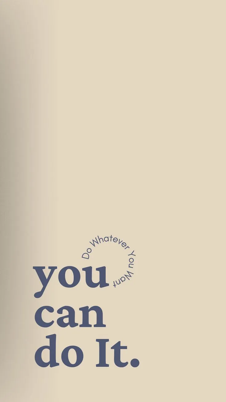You can do it neutral phone background, inspirational phone background