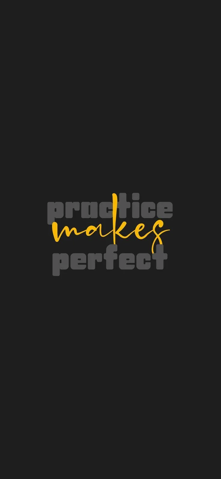 Practice Makes Perfect / Phone Wallpaper