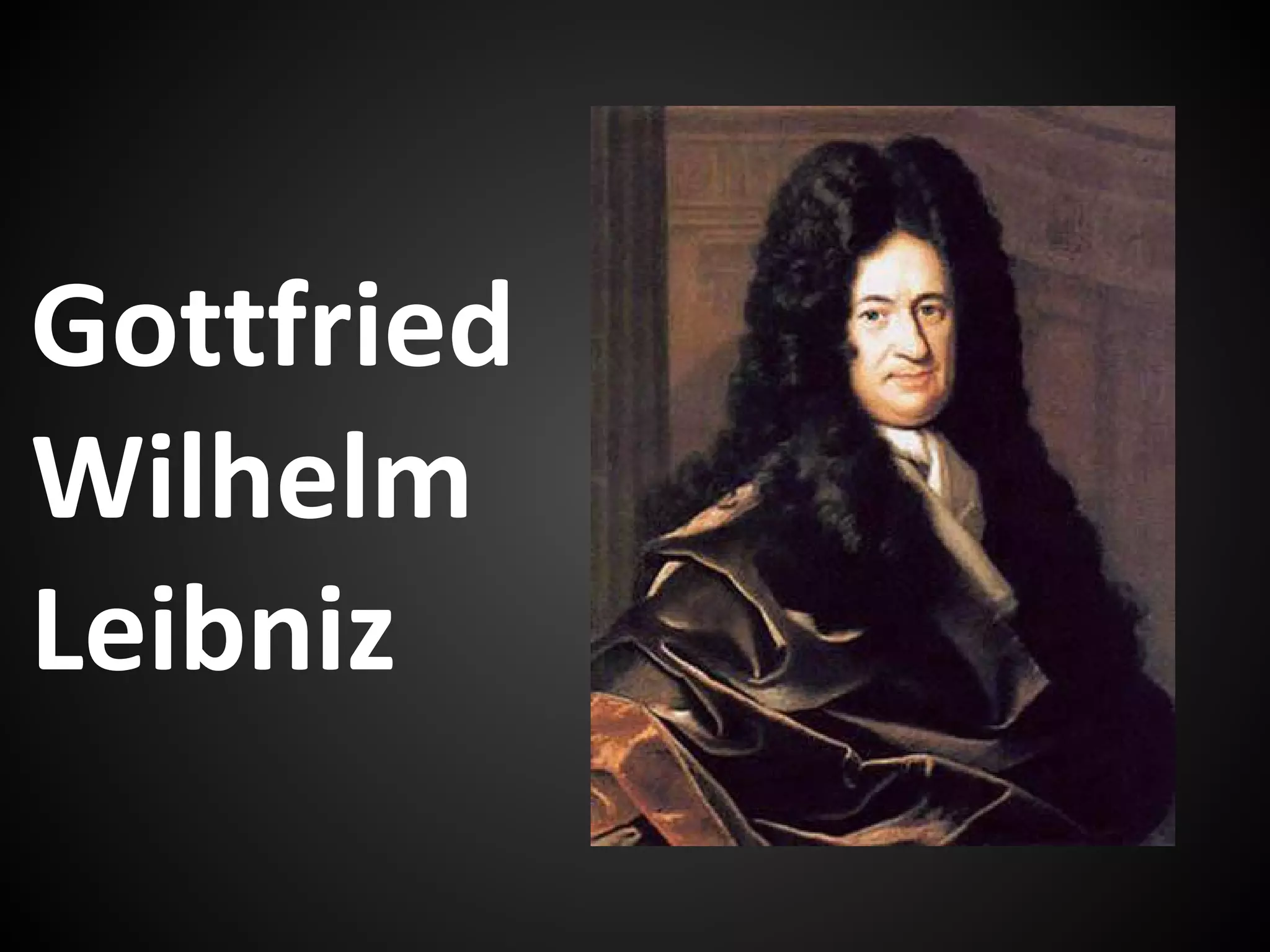Gottfried Wilhelm Leibniz