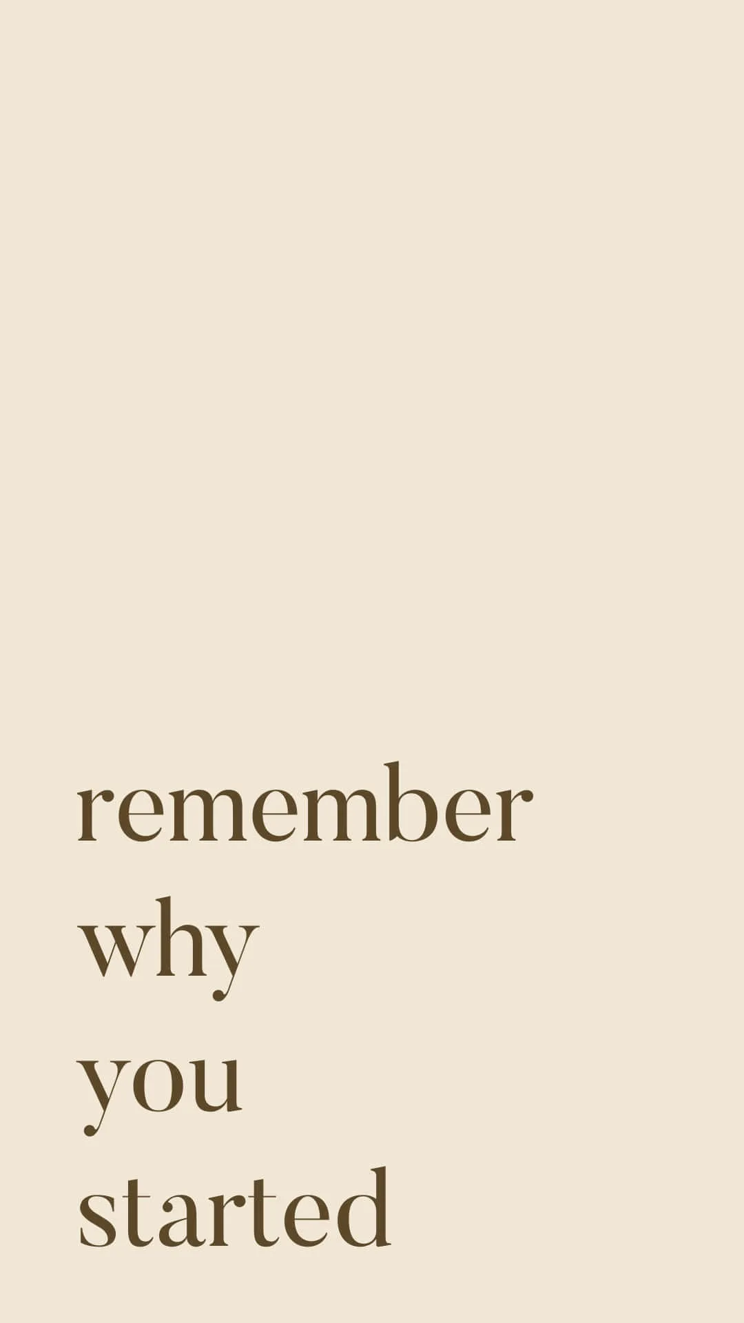 Download remember why you started Wallpaper