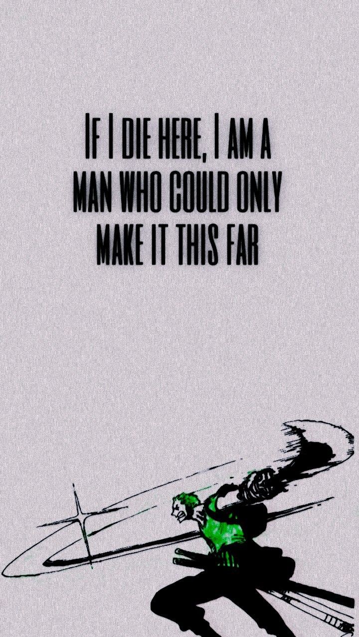 Zorro quote. One piece zoro quote, Everything, Cool quotes