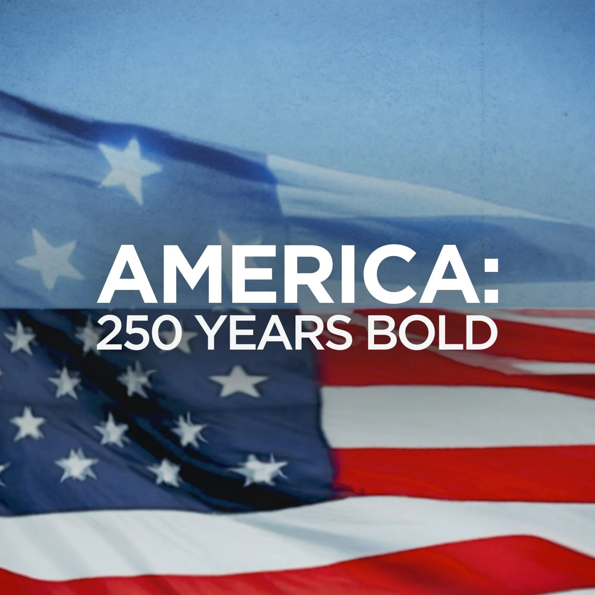 America: 250 Years Bold