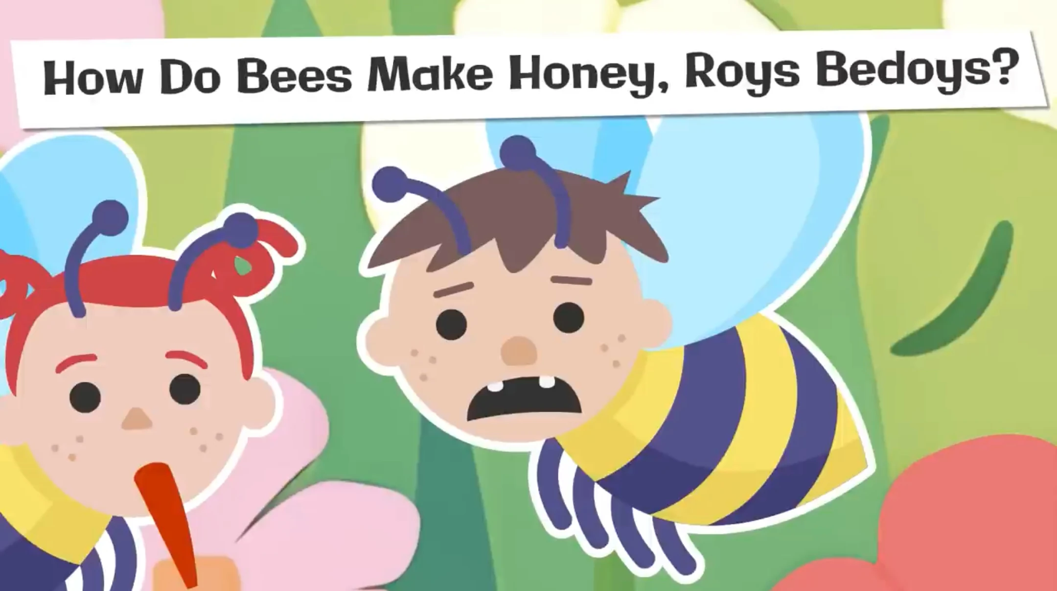 How Do Bees Make Honey, Roys Bedoys?