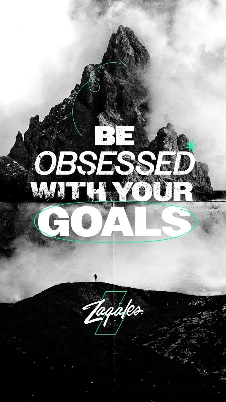 Be Obsessed With Your Goals