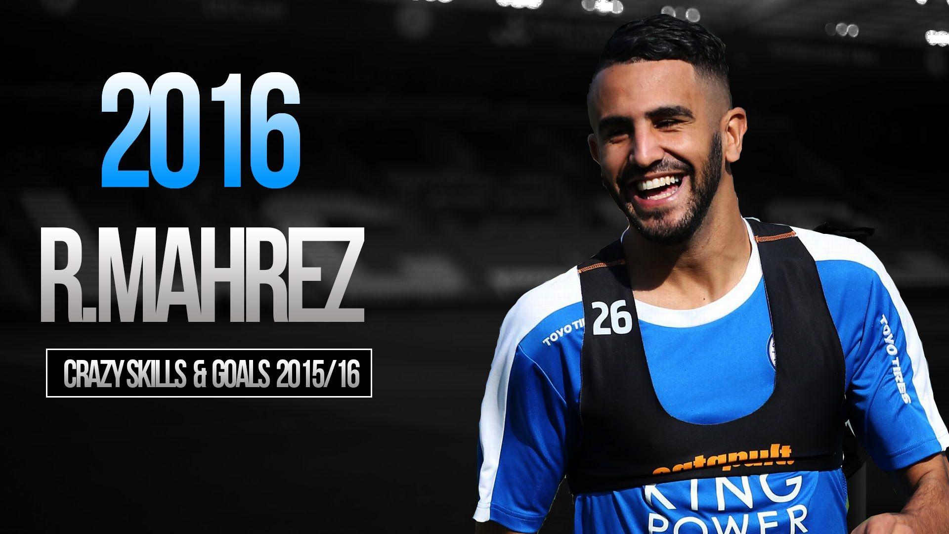 Riyad Mahrez Skills & Goals 2015 16
