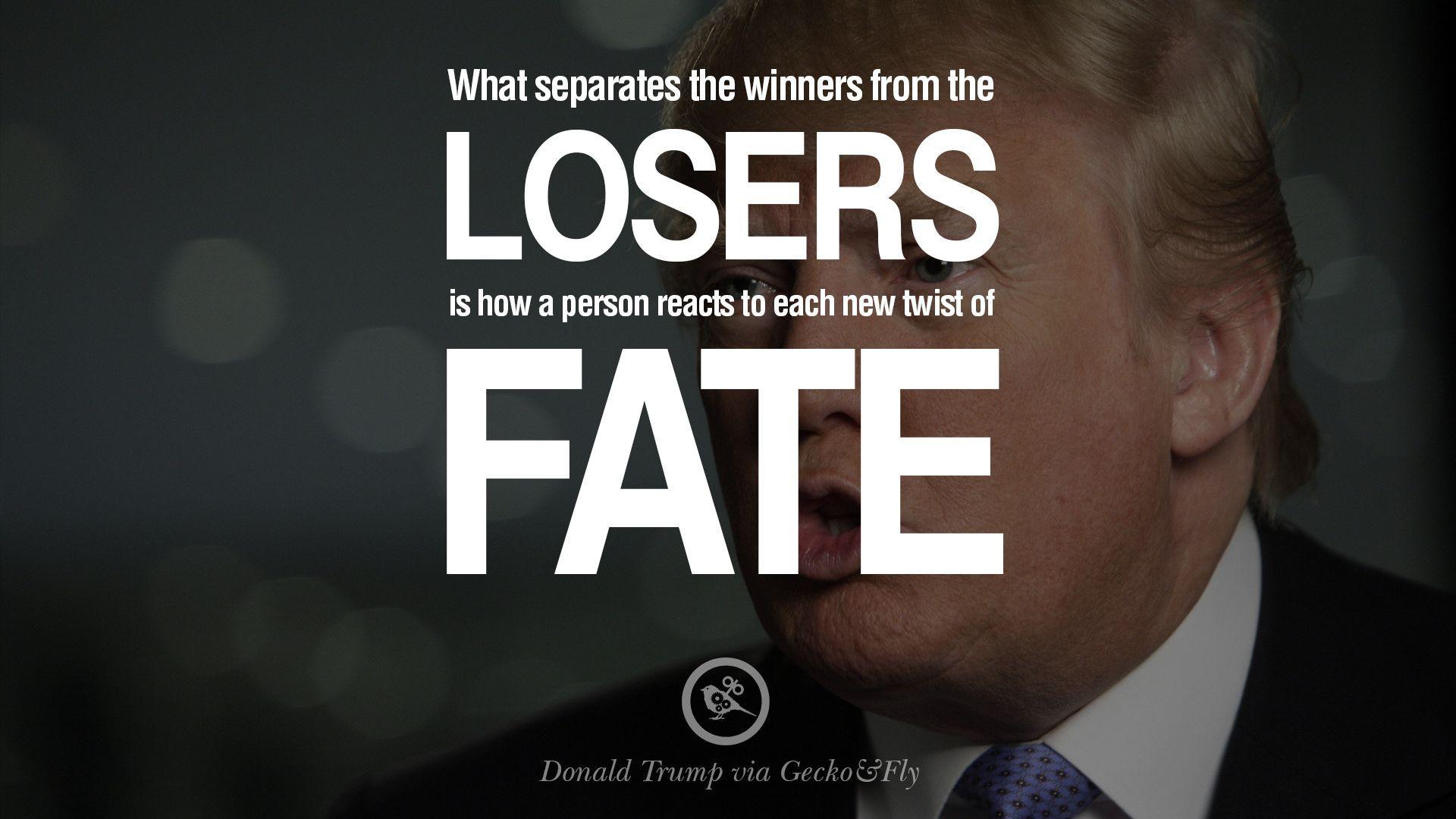 donald trump quotes what seperate the winner from losers