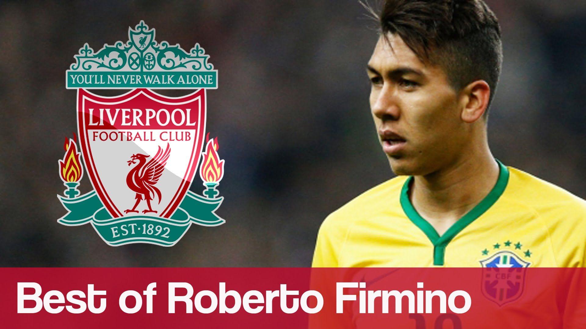 Best Of Roberto Firmino. Firmino Signs for Liverpool