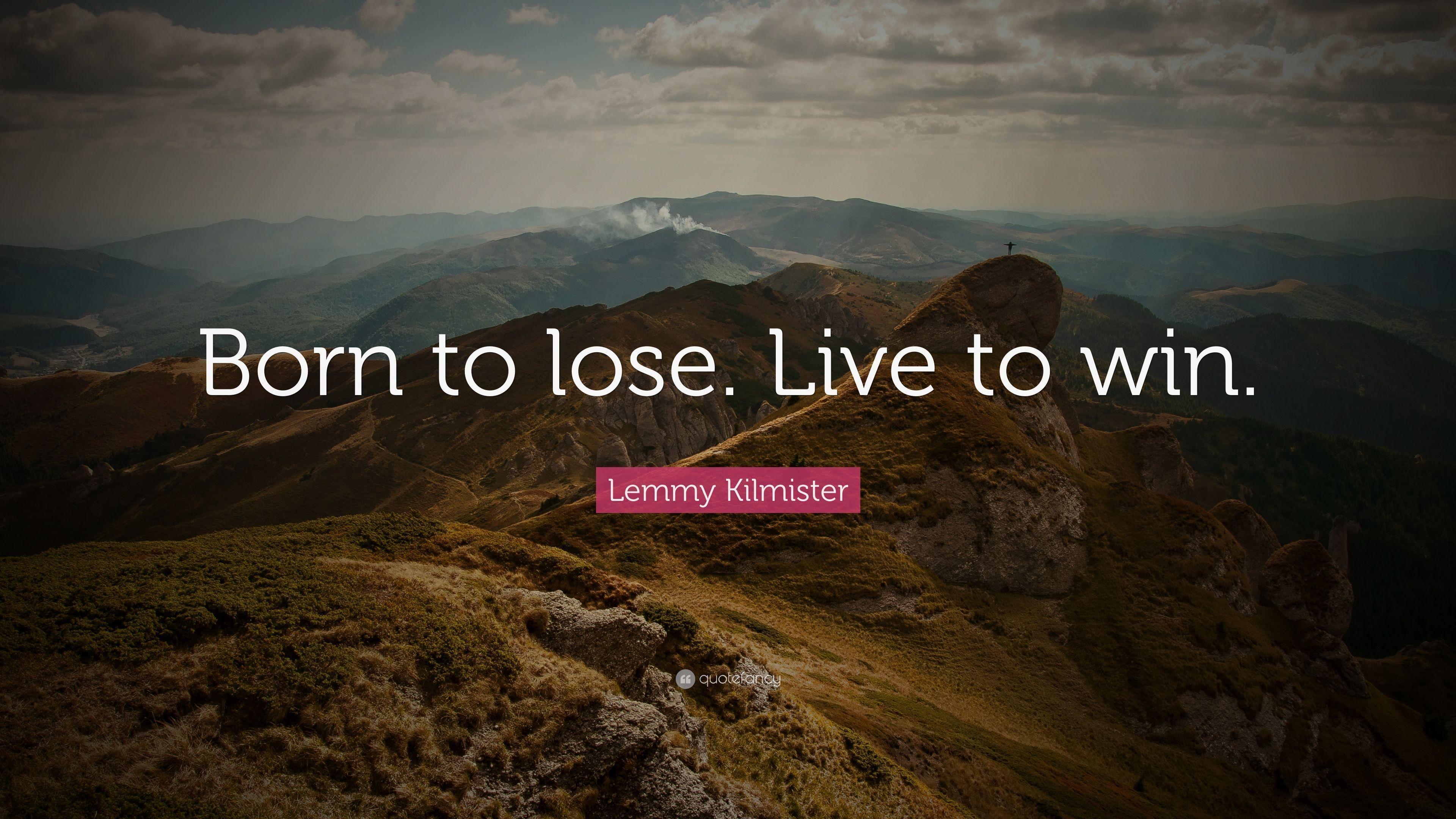 Lemmy Kilmister Quote: “Born to lose. Live to win.” 12 wallpaper