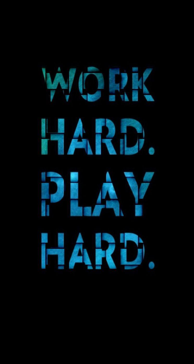 Download Work hard play hard 744 x 1392 Parallax Wallpaper